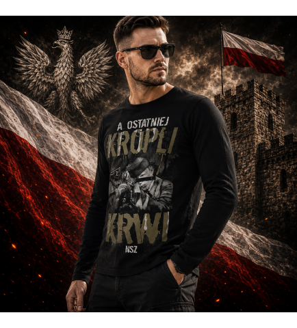 LONGSLEEVE PATRIOTYCZNY  DO OSTATNIEJ KROPLI KRWI